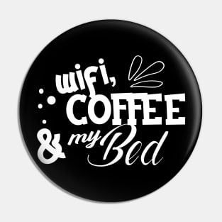 Wifi Coffee and my bed Pin