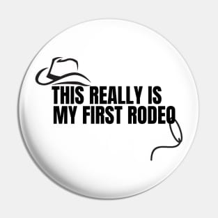 This Really Is My First Rodeo - White Pin