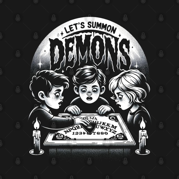 Let's Summon Demons by Tshirt Samurai