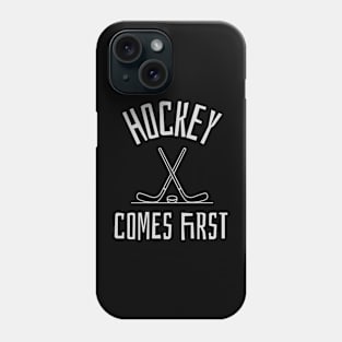 hockey comes first Phone Case