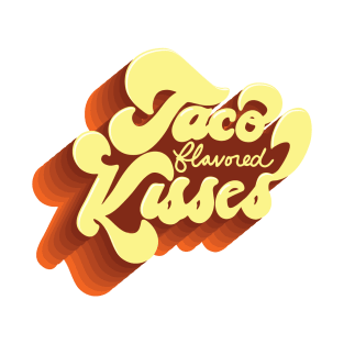 Taco Flavored Kisses T-Shirt