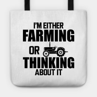 Farmer - I'm either farming or thinking about it Tote