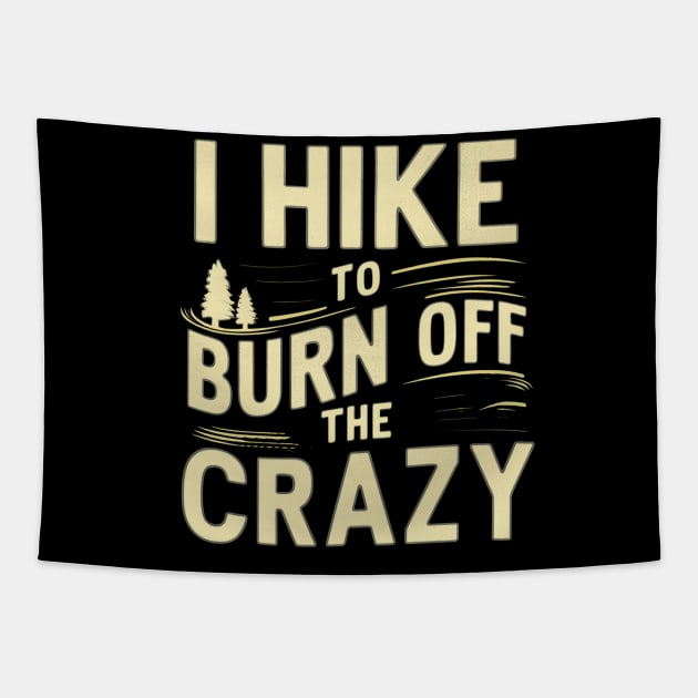 i hike to burn off the crazy Tapestry by mdr design