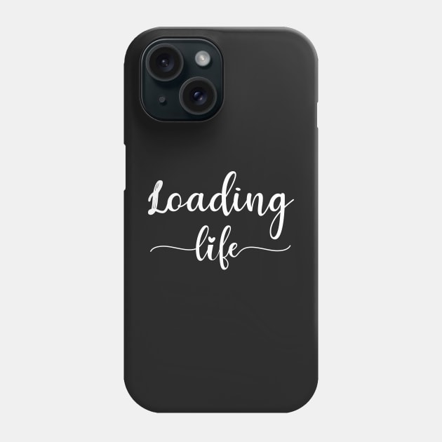 Loading Life Phone Case by CityNoir