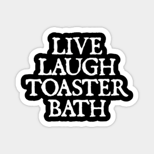 Live Laugh Toaster Bath Magnet