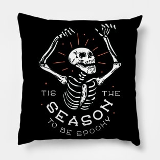 This The Season To Be Spooky Funny skull halloween skeleton costume design Pillow