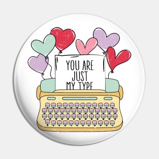 You Are Just My Type Pin