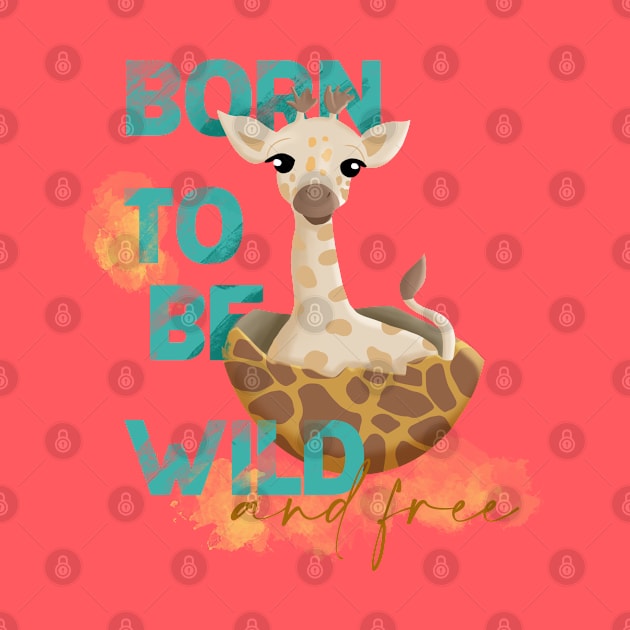 Baby giraffe born to be wild and free quote, baby giraffe Easter egg, New born, safari animal by PrimeStore