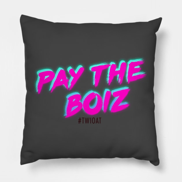 Pay The Boiz Pillow by Little Empire Podcast