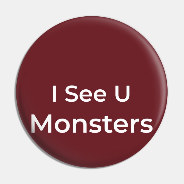 i see u monsters Pin by Kopandavil