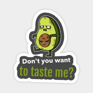 Don't you want to taste me, Avocado Halloween Magnet