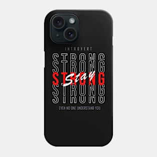 stay strong introvert typography Phone Case