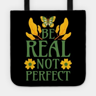 Be Real Not Perfect Tote