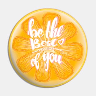 Be the best version of you-orange Pin