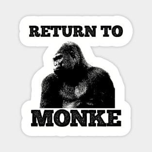 Reject Humanity Return to Monke (Gorilla) Magnet