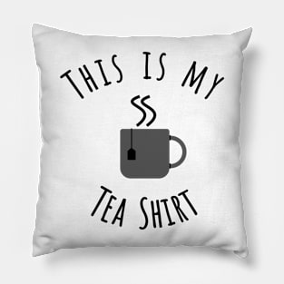 This is my Tea shirt Pillow