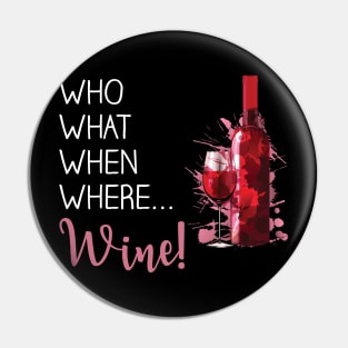 Who, What, When, Where... Wine! Pin