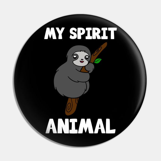 Cute Sloth My Spirit Animal Pin by KawaiiAttack