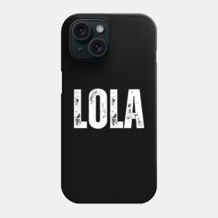 Lola Name Gift Birthday Holiday Anniversary Phone Case