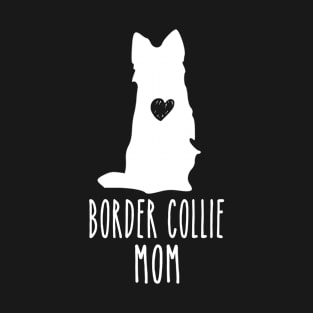 Border Collie Mom Gift For Owner Dog On Mother's Day T-Shirt