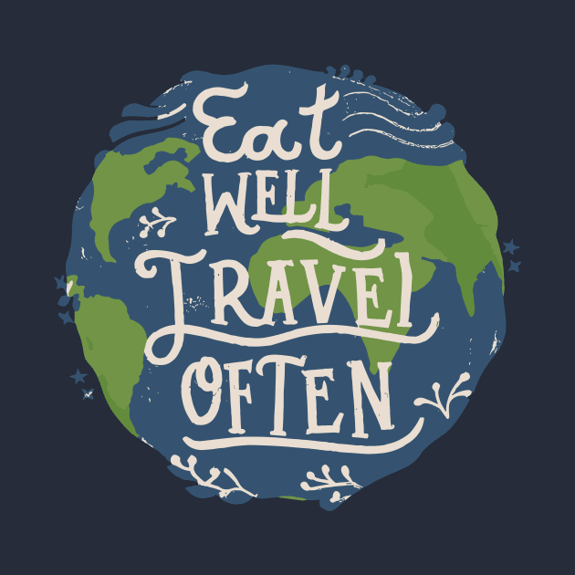 Eat Well, Travel Often. Typography by Chrislkf