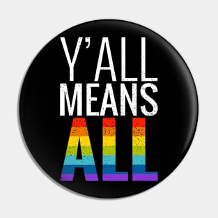 Y'All Means ALL Pin