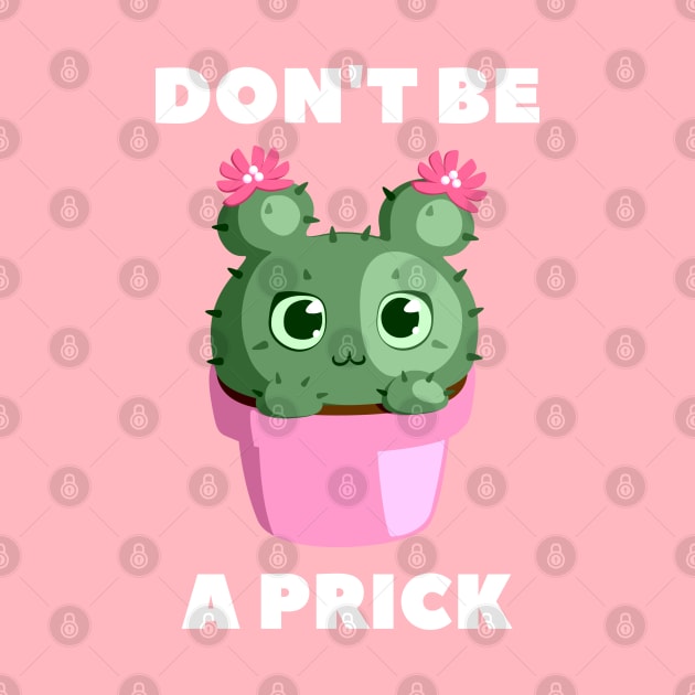 Don't Be a Prick Cactus by 8ird