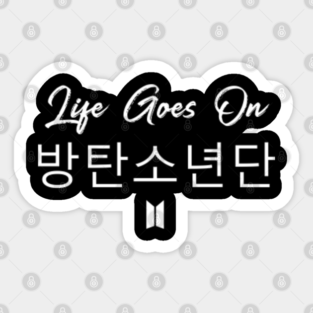 Life Goes On Bts Life Goes On Bts Sticker Teepublic