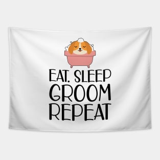 Dog Groomer - Eat Sleep Groom Repeat Tapestry
