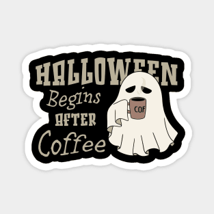 Halloween begins after coffee Magnet