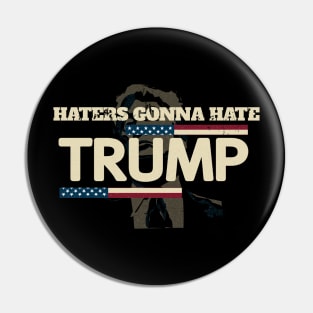 Haters Gonna Hate Trump - Funny Retro Vintage American Flag Pin