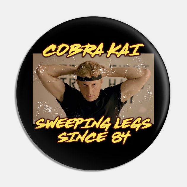 Cobra Kai - Sweeping Legs Since '84 (Johnny Lawrence) Pin by finnyproductions