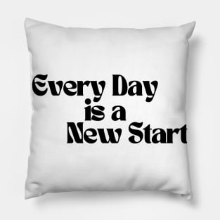 Every Day Is A New Start. Retro Vintage Motivational and Inspirational Saying Pillow