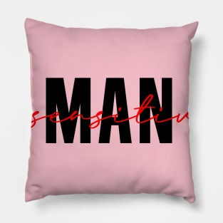 Sensitive Man Pillow