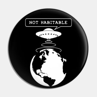 Environmental Awareness Quote - Planet not habitable Pin