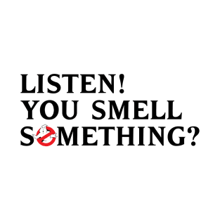 You Smell Something? T-Shirt