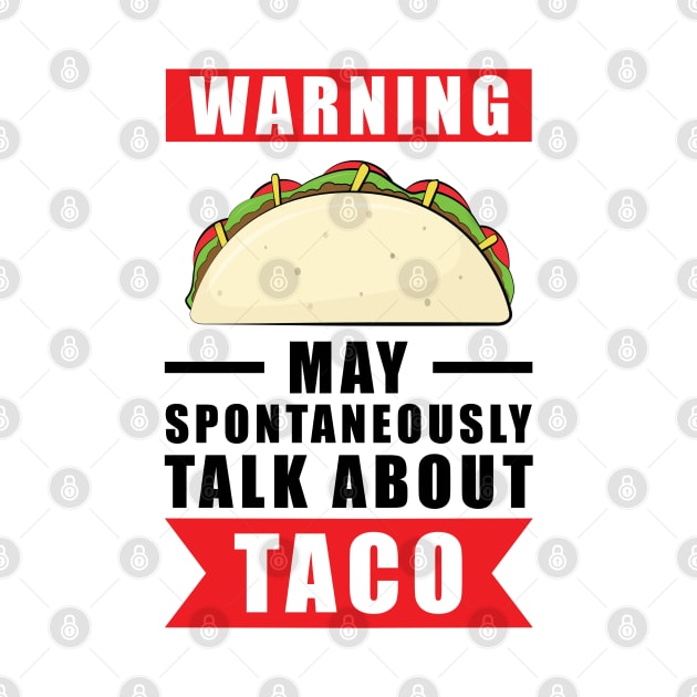 Warning May Spontaneously Talk About Taco by DesignWood Atelier