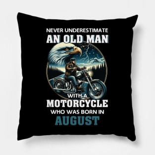 Eagle Biker Never Underestimate An Old Man With A Motorcycle Who Was Born In August Pillow