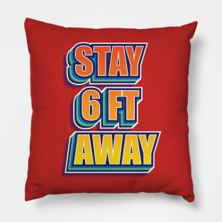 Stay 6ft away Pillow