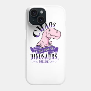 Chaos Is What Killed The Dinosaurs Heathers Musical Phone Case