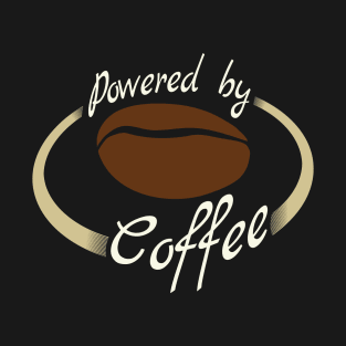 Powered by Coffee Funny Quote T-Shirt