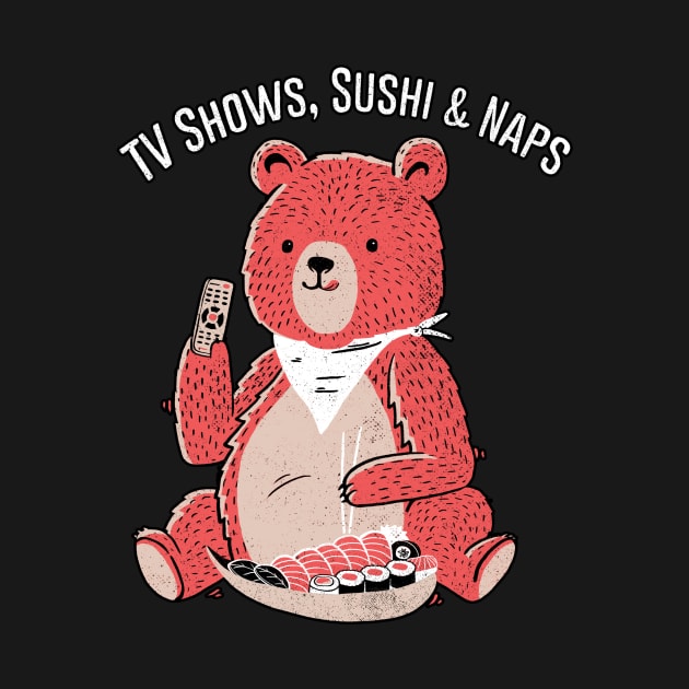 TV Shows, Sushi & Naps by Tobe_Fonseca