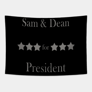 Sam & Dean for president perfect gift for supernaturals fans Tapestry