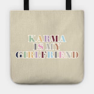 Karma Is My Girlfriend Tote