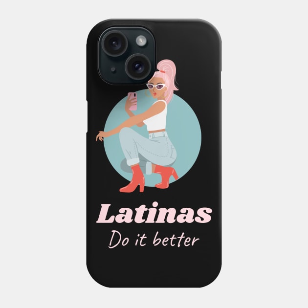 Latinas do it better Phone Case by G-DesignerXxX