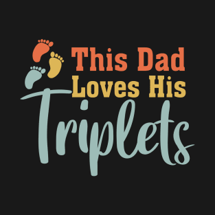 This Dad Loves His Triplets T-Shirt