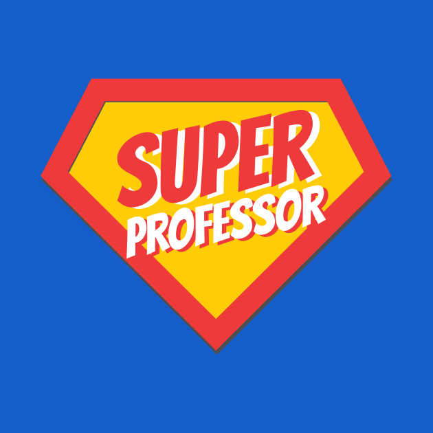 Professor Gifts | Super Professor by BetterManufaktur