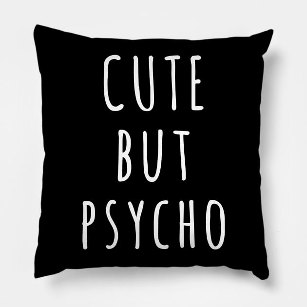 Cute but Psycho Cool Text Pillow by diardo