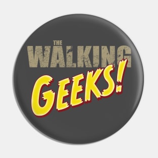 The Walking Geeks Pin