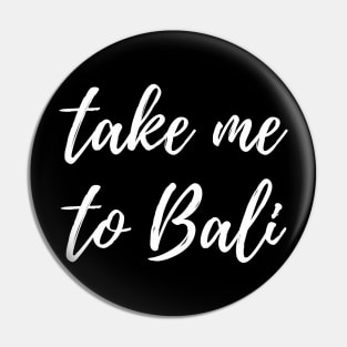 Take Me To Bali White Pin